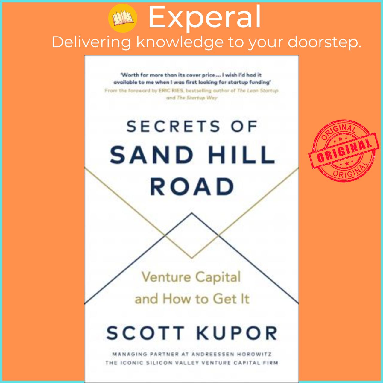 Sách - Secrets of Sand Hill Road : Venture Capital-and How to Get It by Scott Kupor Eric Ries