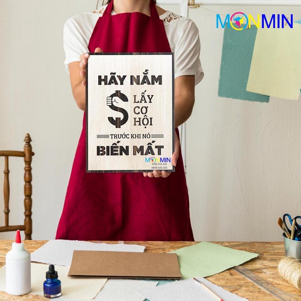 Tranh gỗ slogan tạo động lực Monmin M071 - Hãy nắm lấy cơ hội trước khi nó biến mất