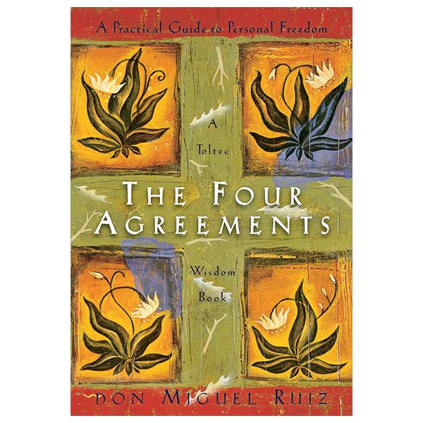 Sách ngoại văn: The Four Agreements - A Practical Guide To Personal Freedom