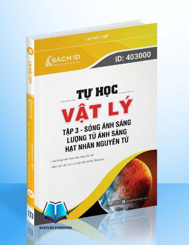 Sách - Tự học Vật lý tập 3 Sóng ánh sáng Lượng tử ánh sáng Hạt nhân nguyên tử (Moon)