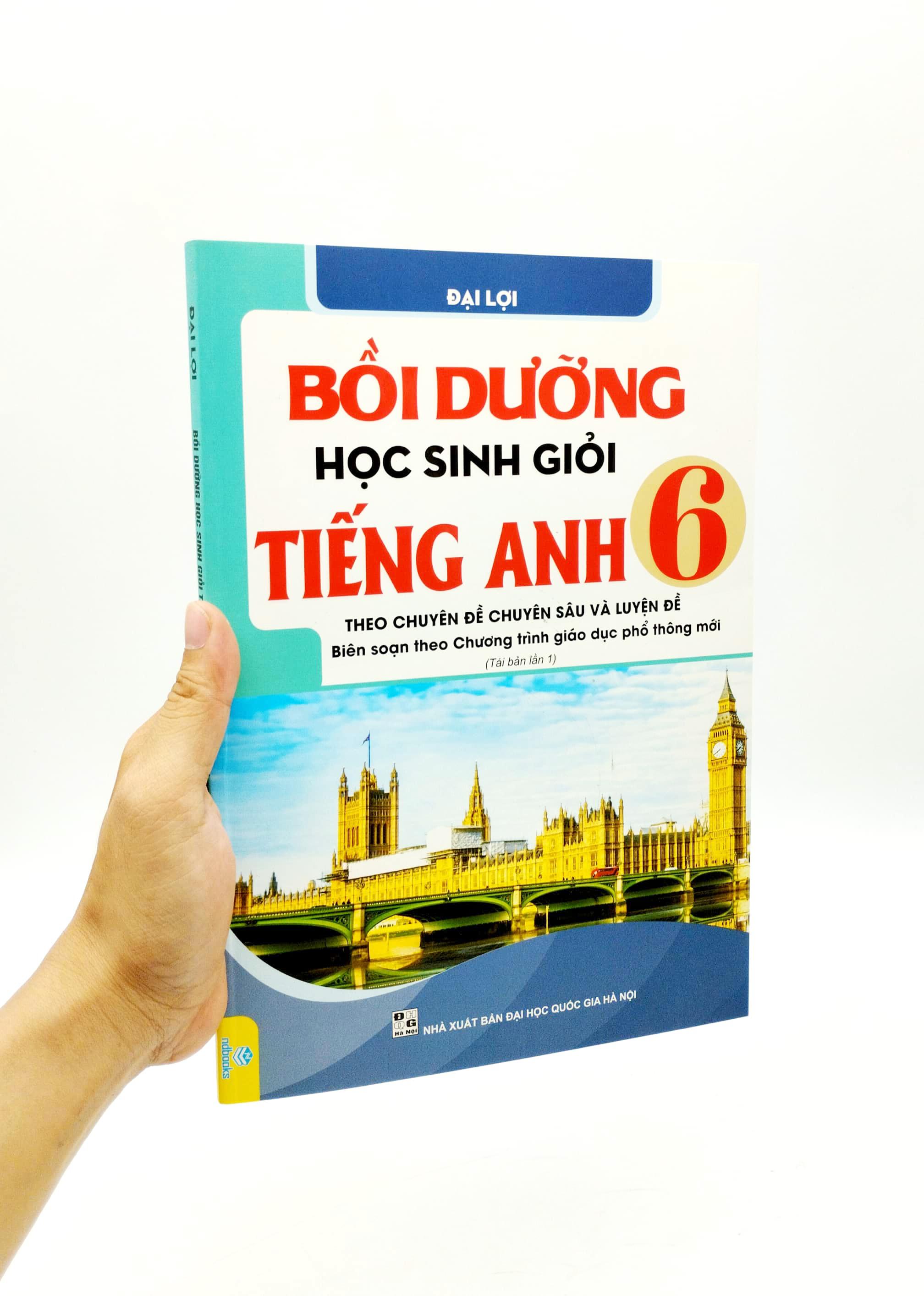 Bồi Dưỡng Học Sinh Giỏi Tiếng Anh 6 - Theo Chuyên Đề Chuyên Sâu Và Luyện Đề (Biên Soạn Theo Chương Trình Giáo Dục Phổ Thông Mới)