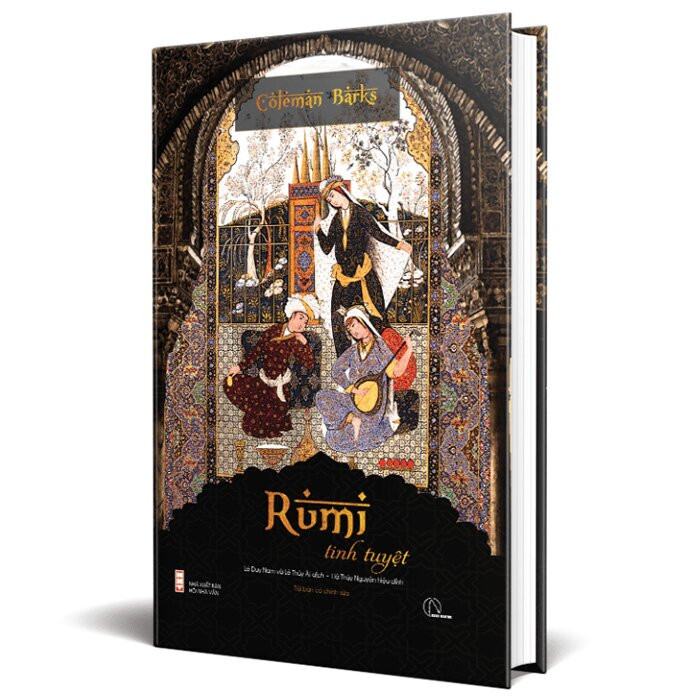 Rumi Tinh Tuyệt - Coleman Barks - Lê Duy Nam, Lê Thúy Ái dịch - Hà Thủy Nguyên hiệu đính -