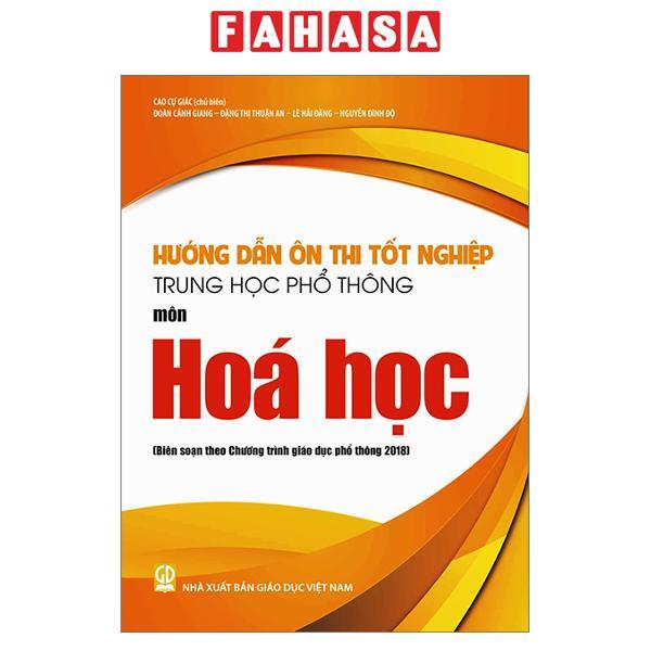 Hướng Dẫn Ôn Thi Tốt Nghiệp Trung Học Phổ Thông - Môn Hóa Học (Theo Chương Trình Giáo Dục Phổ Thông 2018) - ảnh 2