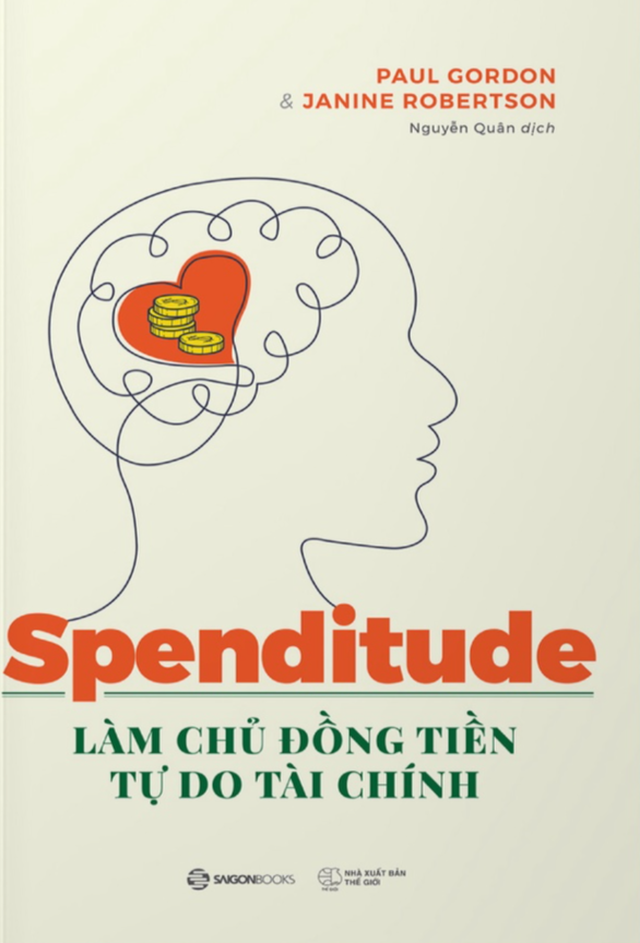 Spenditude: Làm chủ đồng tiền, tự do tài chính - Bản Quyền