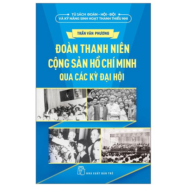 Đoàn Thanh Niên Cộng Sản Hồ Chí Minh Qua Các Kỳ Đại Hội