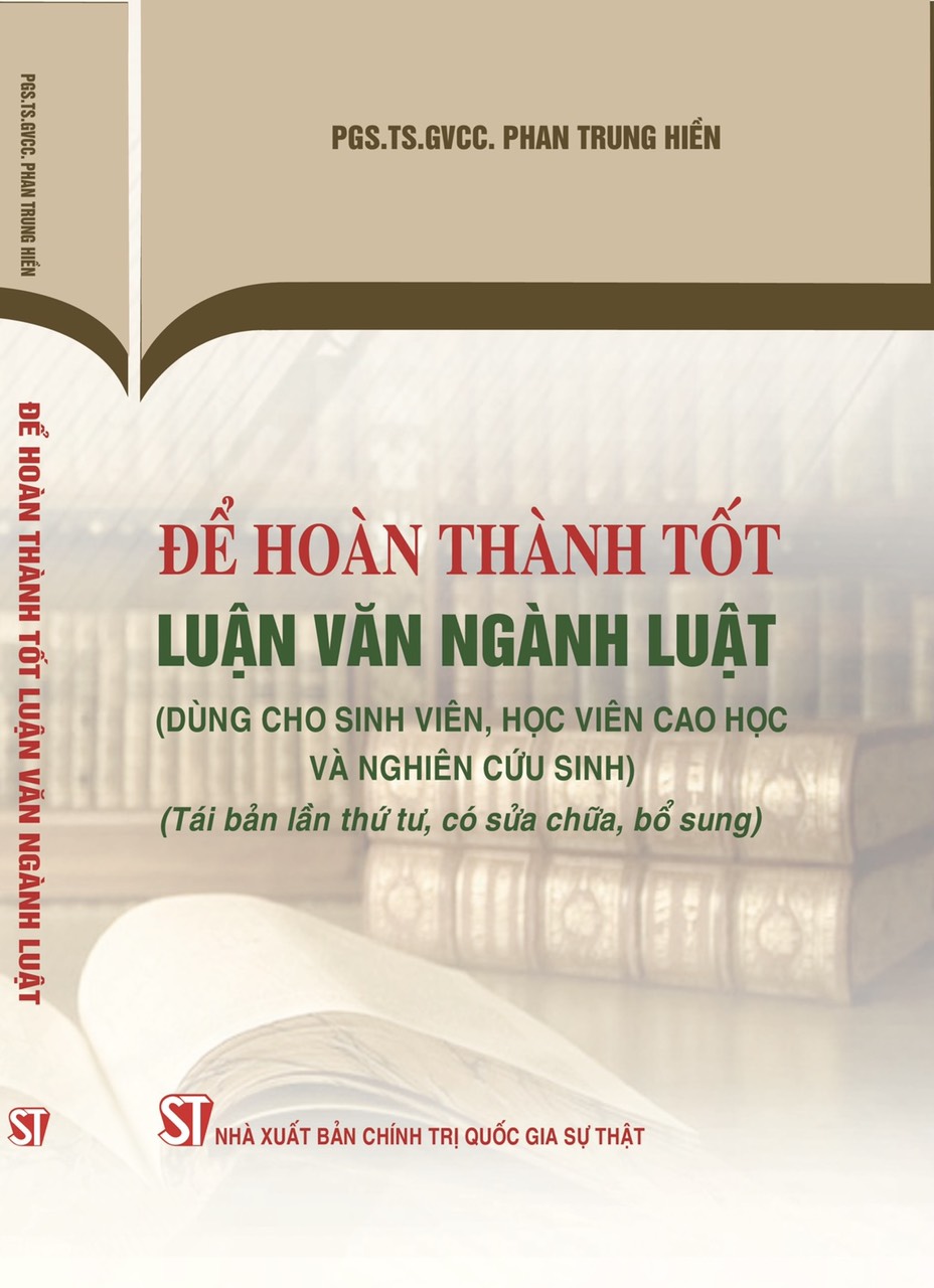 Để hoàn thành tốt luận văn ngành luật ( Dùng cho sinh viên, học viên cao học và nghiên cứu sinh )