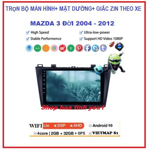 Màn hình Android 9 inch xe MADZA3 các đời 2004 đến 2012 Tặng kèm mặt dưỡng + Tặng PM VIETMAP S1.