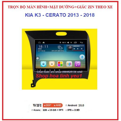 Combo Màn hình DVD ANDROID xe KIA K3-CERATO 2013-2018 và mặt dưỡng, tích hợp camera,youtobe,ra lệnh giọng nói,DVD ANDROI