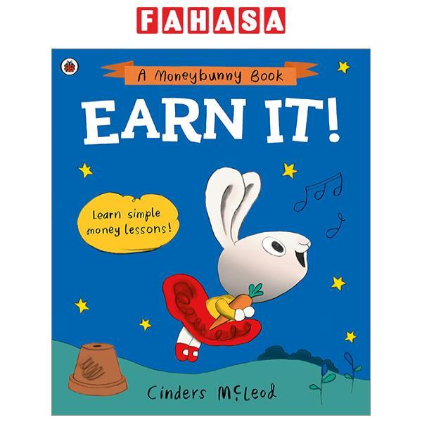 Earn It!: Learn Simple Money Lessons (A Moneybunny Book)