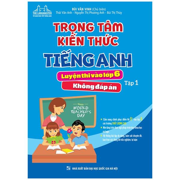 Trọng Tâm Kiến Thức Tiếng Anh Luyện Thi Vào Lớp 6 - Tập 1 (Không Đáp Án)