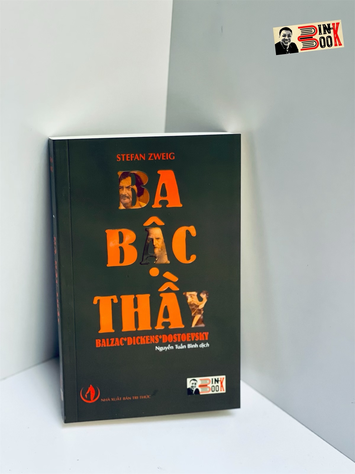 BA BẬC THẦY BALZAC * DICKENS * DOSTOEVSKY – Stefan Zweig – Người dịch Nguyễn Tuấn Bình – Bình Book - NXB Tri Thức (bìa mềm)