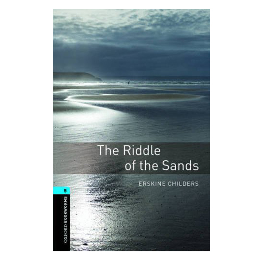 Oxford Bookworms Library (3 Ed.) 5: The Riddle of the Sands