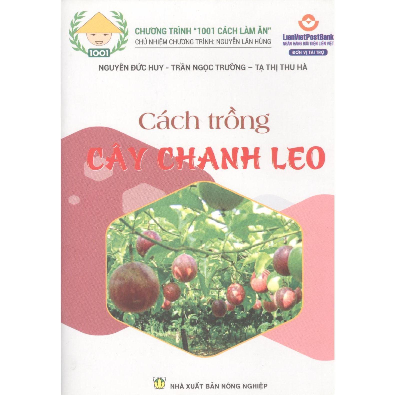 Sách - Cách Trồng Cây Chanh Leo - NXB Nông Nghiệp