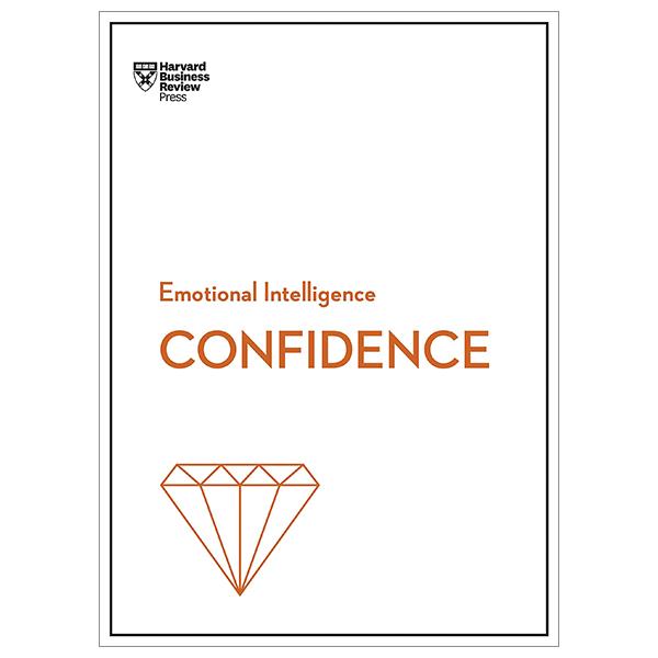 Confidence (HBR Emotional Intelligence Series)