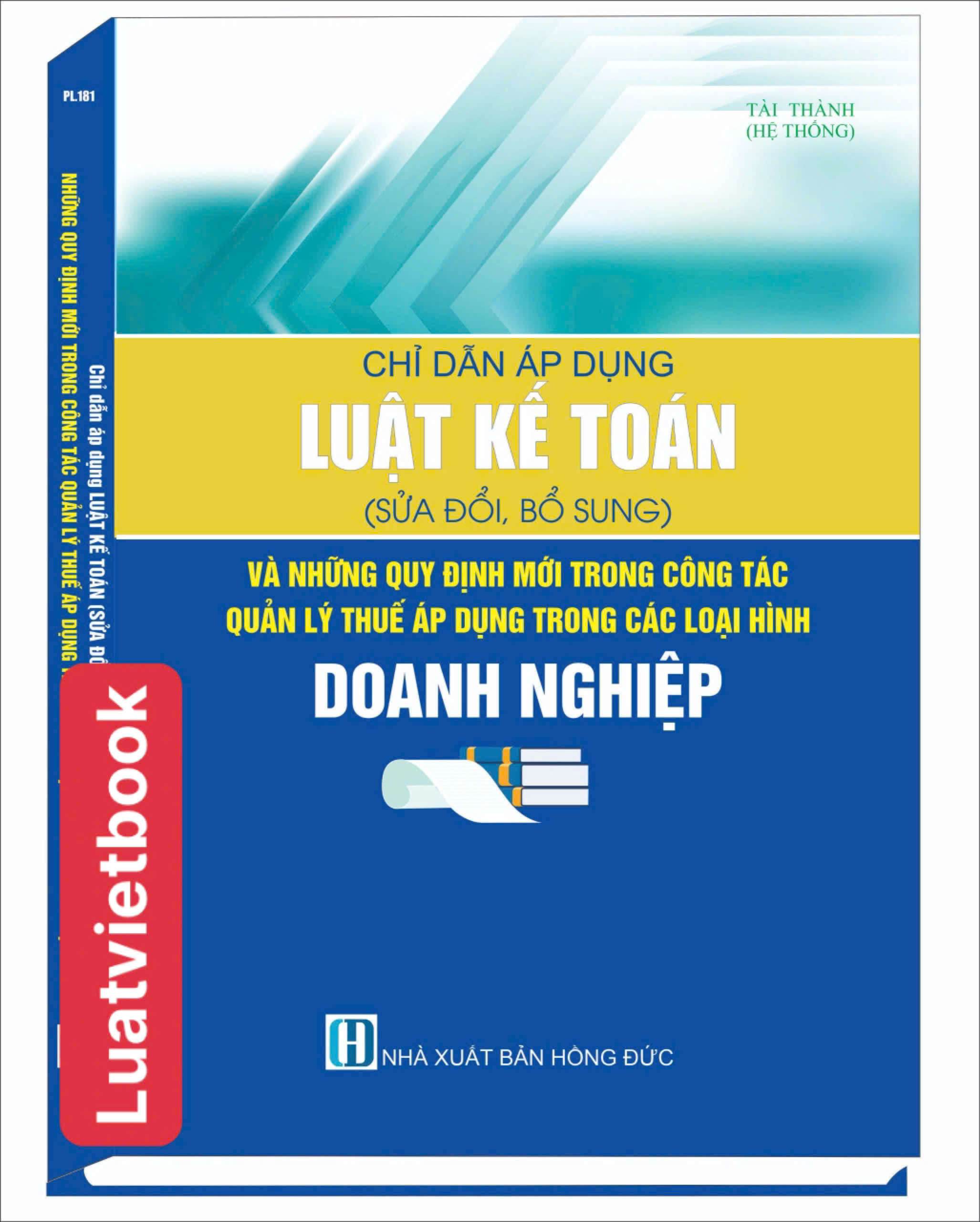 Chỉ Dẫn Áp Dụng Luật Kế Toán ( Sửa đổi, bổ sung ) Và Những Quy Định Mới Trong Công Tác Quản Lý Thuế Áp Dụng Trong Các Loại Hình Doanh Nghiệp
