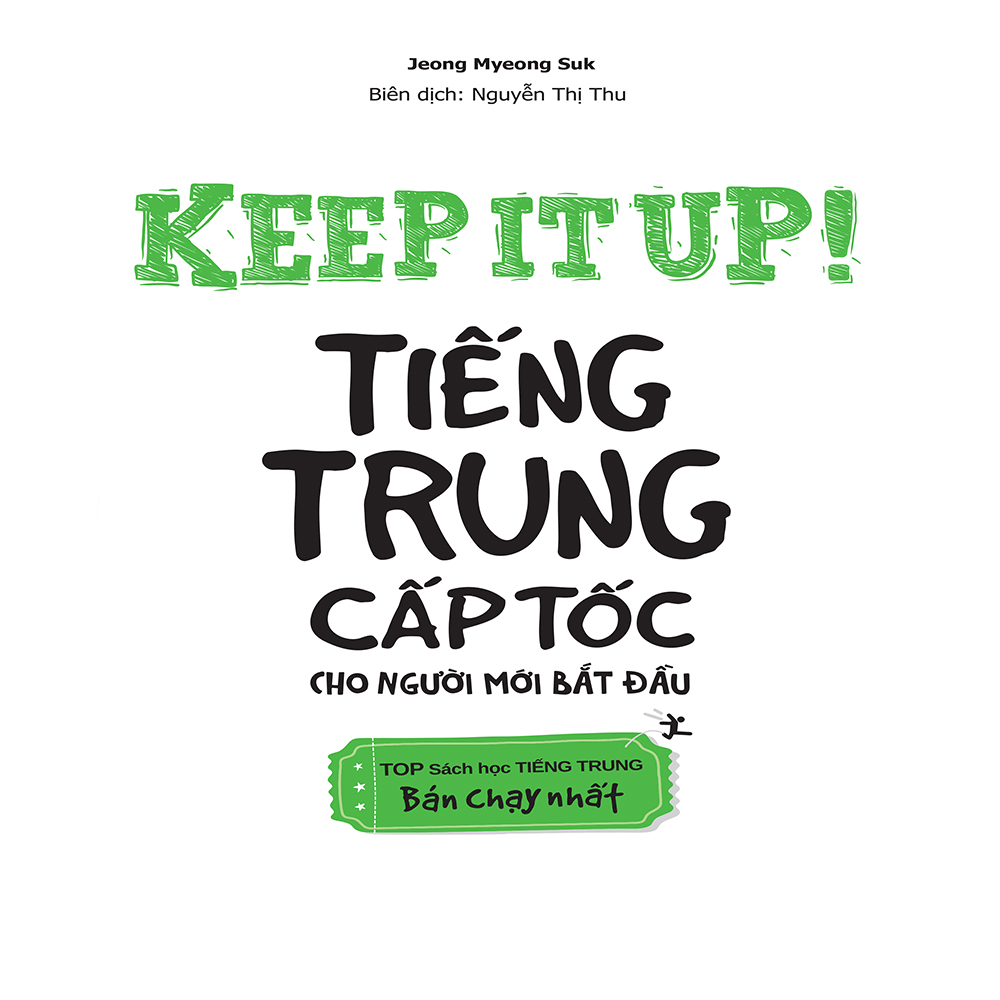 Keep It Up - Tiếng Trung Cấp Tốc Cho Người Mới Bắt Đầu