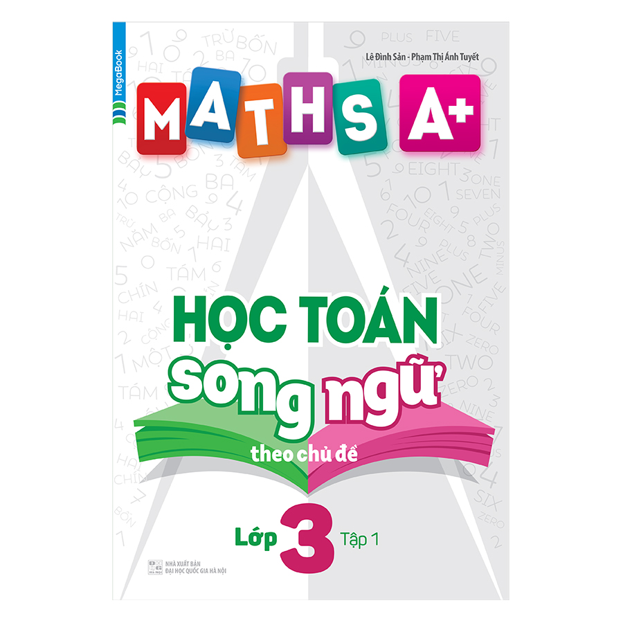 Maths A+ Học Toán Song Ngữ Theo Chủ Đề - Lớp 3 (Tập 1)