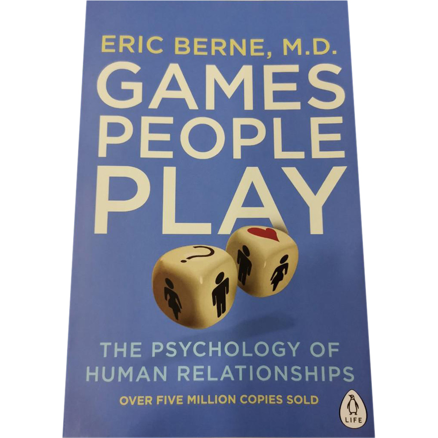 Games People Play : The Psychology of Human Relationships