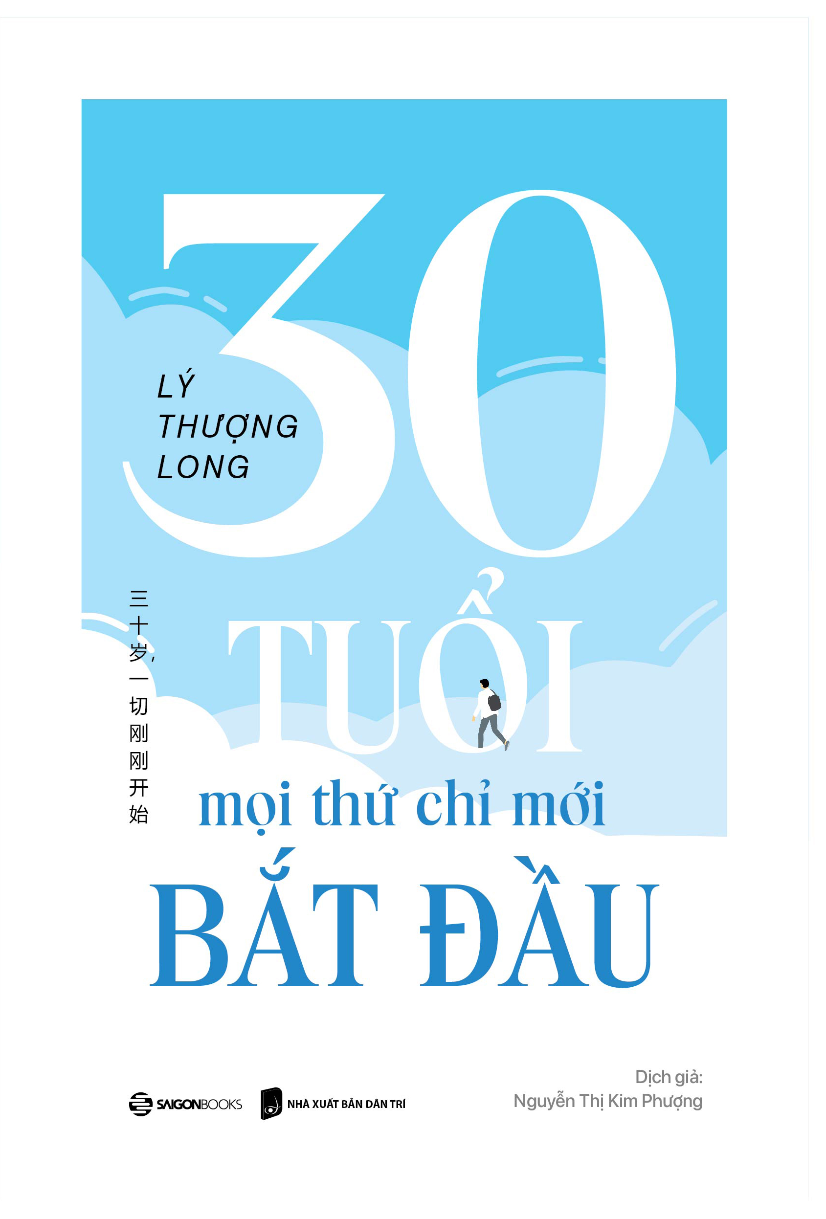 30 tuổi - mọi thứ chỉ mới bắt đầu  - Tác giả Lý Thượng Long