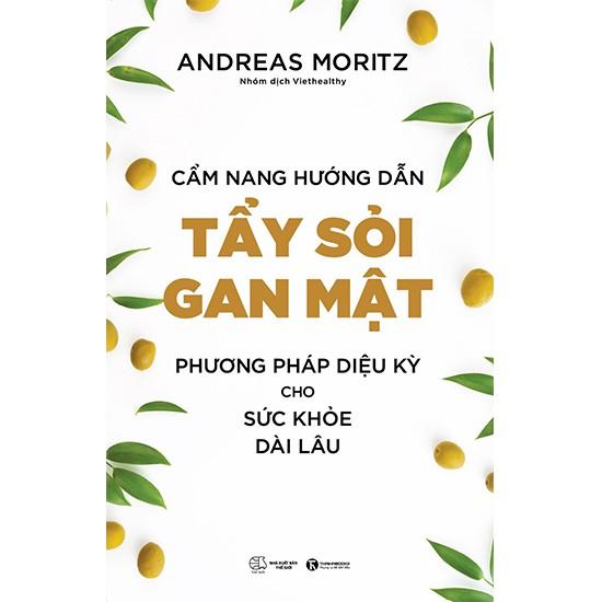 Cẩm nang hướng dẫn tẩy sỏi gan mật - Phương pháp diệu kỳ cho sức khoẻ dài lâu - Bản Quyền