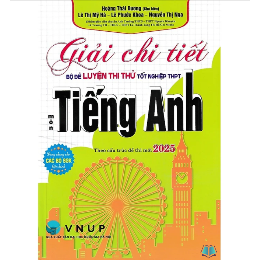 Sách - Giải Chi Tiết Bộ Đề Luyện Thi Thử Tốt Nghiệp THPT Môn Tiếng Anh - Theo Cấu Trúc Đề Thi 2025 (HA)