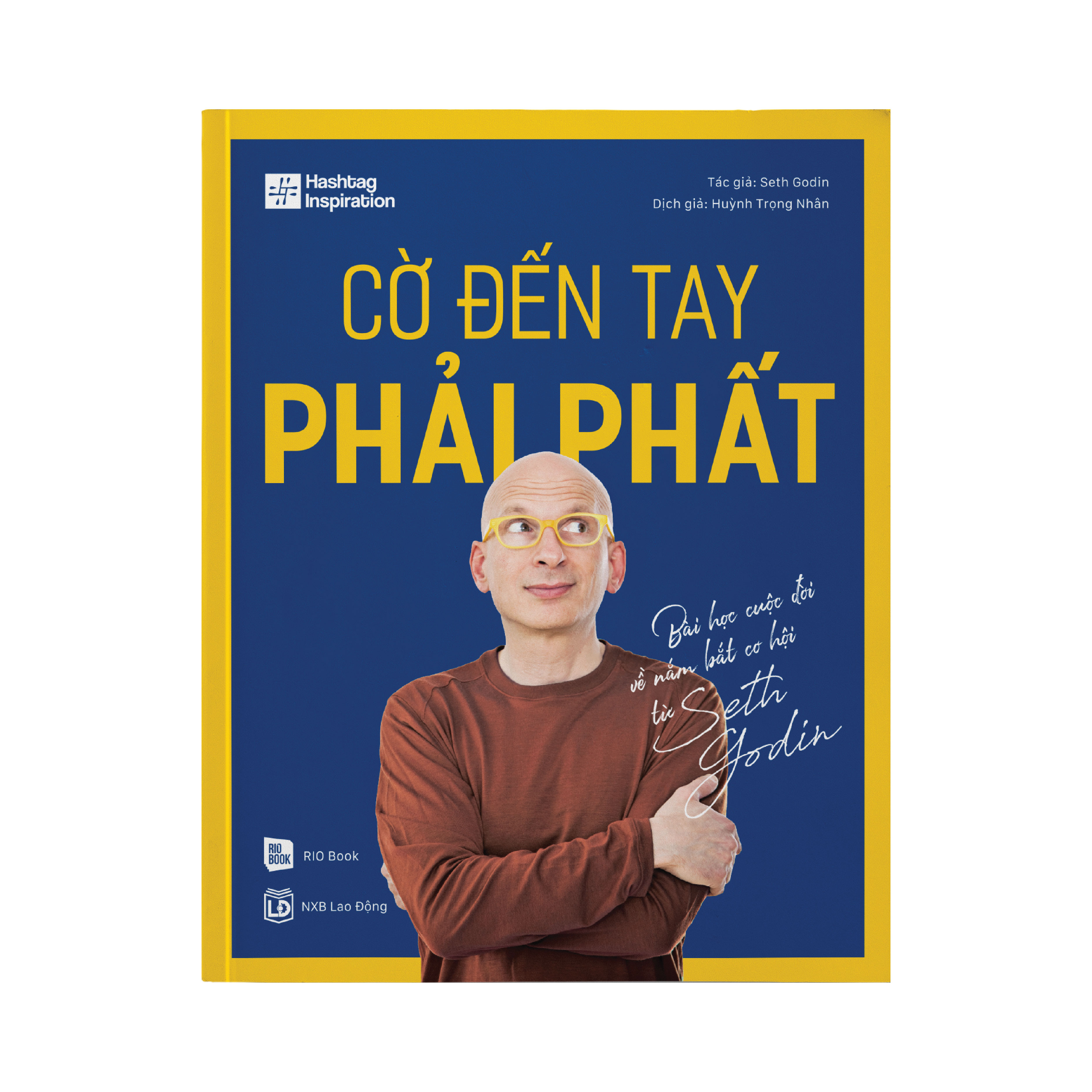 Cờ Đến Tay Phải Phất - Bài học cuộc đời về nắm bắt cơ hội từ Seth Godin