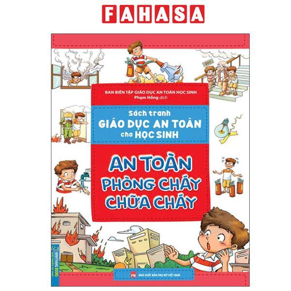 Sách - Sách Tranh Giáo Dục An Toàn Cho Học Sinh - An Toàn Phòng Cháy Chữa Cháy