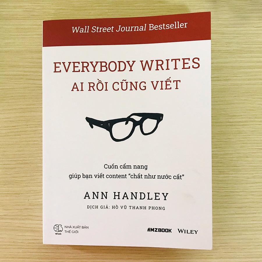 Everybody Writes - Ai Rồi Cũng Viết (Cuốn Cẩm Nang Giúp Bạn Viết Content “Chất Như Nước Cất”)