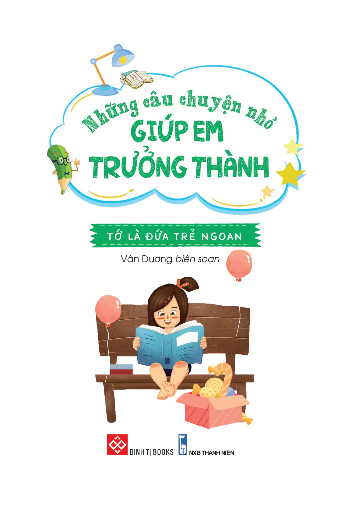 Những Câu Chuyện Nhỏ Giúp Em Trưởng Thành - Tớ Là Đứa Trẻ Ngoan