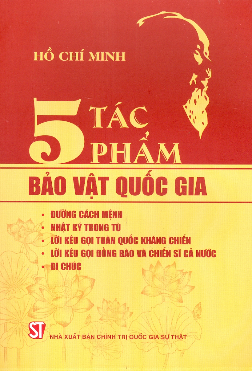 5 TÁC PHẨM BẢO VẬ.T QU.ỐC GIA - Hồ Chí Minh - Nxb Chính trị Quốc Gia Sự thật – bìa mềm