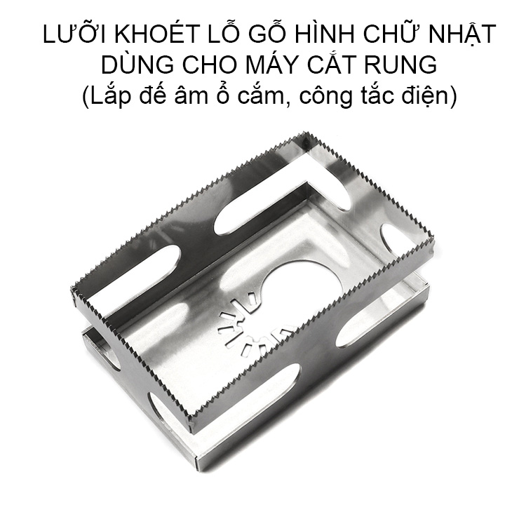 Lưỡi cắt khoét lỗ gỗ hình chữ nhật gắn máy cắt rung, chuyên lắp đế công tắc ổ cắm