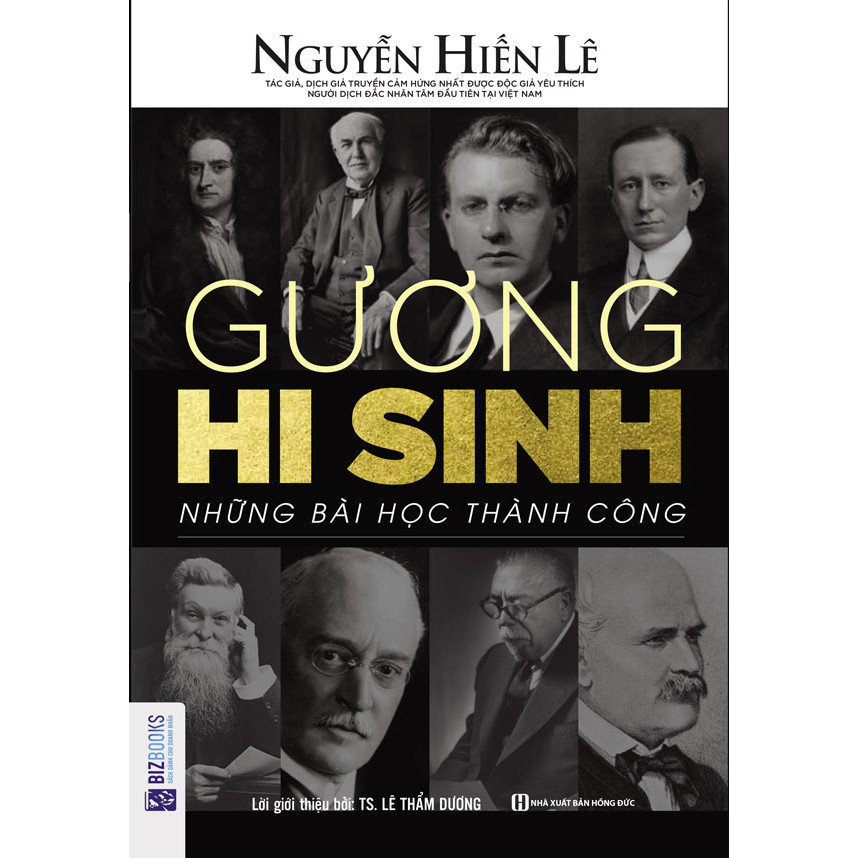 Gương Hy Sinh - Những Bài Học Thành Công (Nguyễn Hiến Lê - Bộ Sách Sống Sao Cho Đúng) (Tặng E-Book 10 Cuốn Sách Hay Nhất Về Kinh Tế, Lịch Sử Và Đời Sống)