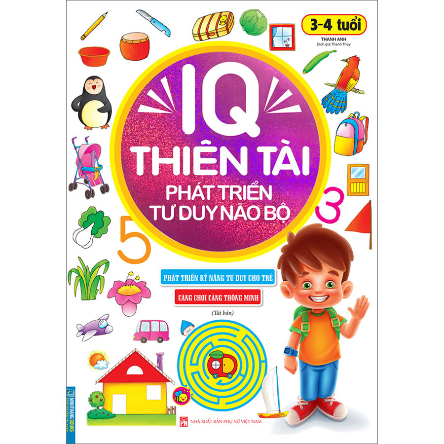 IQ Thiên Tài Phát Triển Tư Duy Não Bộ 3 - 4 Tuổi(Tái Bản)