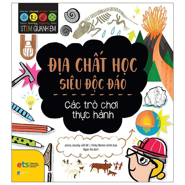 Sách Stem Quanh Em - Địa Chất Học Siêu Độc Đáo