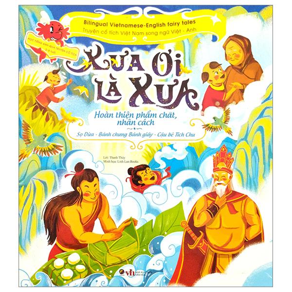 Bộ Sách Truyện Cổ Tích Việt Nam Chọn Lọc Song Ngữ Việt-Anh - Xưa Ơi Là Xưa