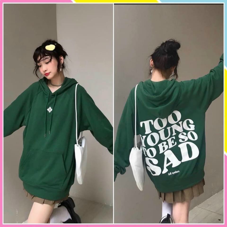 Áo khoác hoodie Kill System So Sad oversize có nón nam nữ, vải nỉ bông chân cua phong cách unisex, Hoodie Nỉ Ngoại Too Young Toneso Sad Unisex Jacket form rộng tay bồng kiểu dáng đường phố hàn quốc