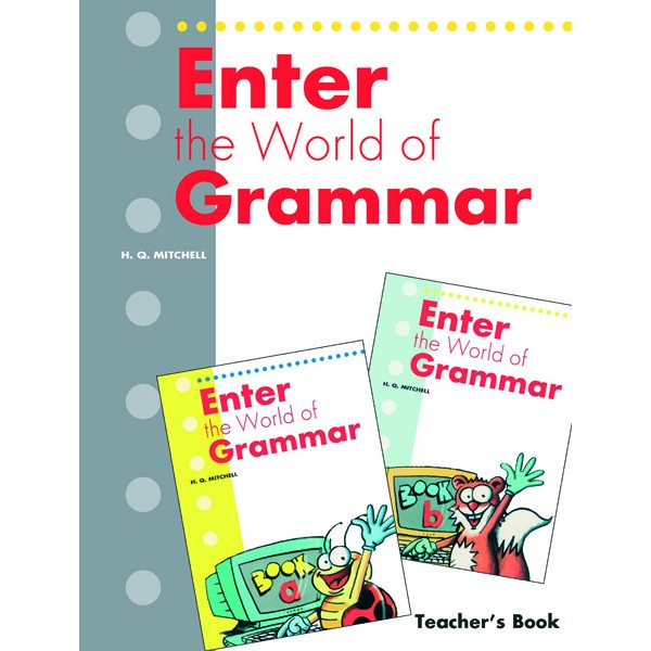 MM Publications: Sách học tiếng Anh - Luyện ngữ pháp - Enter The World Of Grammar Teacher's Book