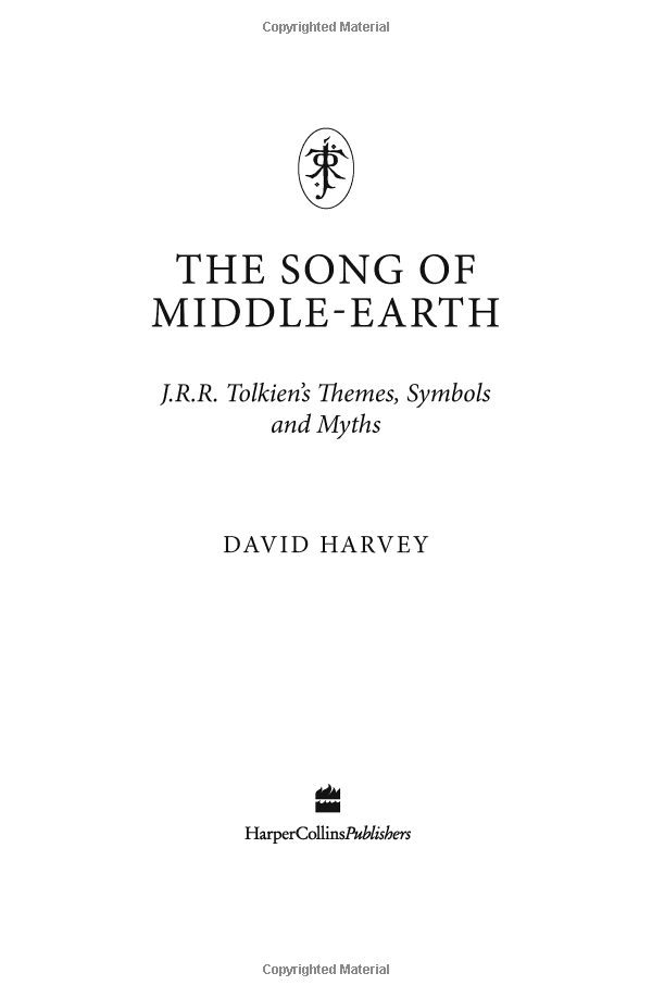 The Song Of Middle-Earth: J. R. R. Tolkien's Themes, Symbols And Myths