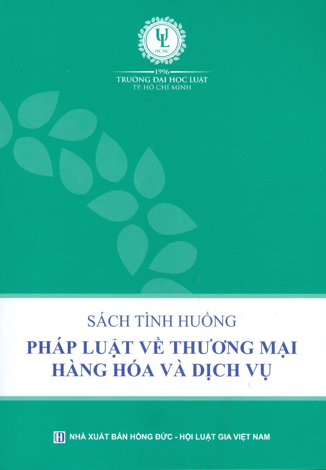 SÁCH TÌNH HUỐNG PHÁP LUẬT VỀ THƯƠNG MẠI HÀNG HÓA VÀ DỊCH VỤ