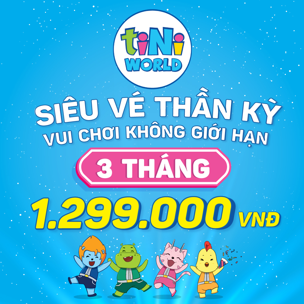 - Gói siêu vé điện tử tiNiWorld VÀ tiNiPark vui chơi thả ga trong vòng 03 Tháng MGK03