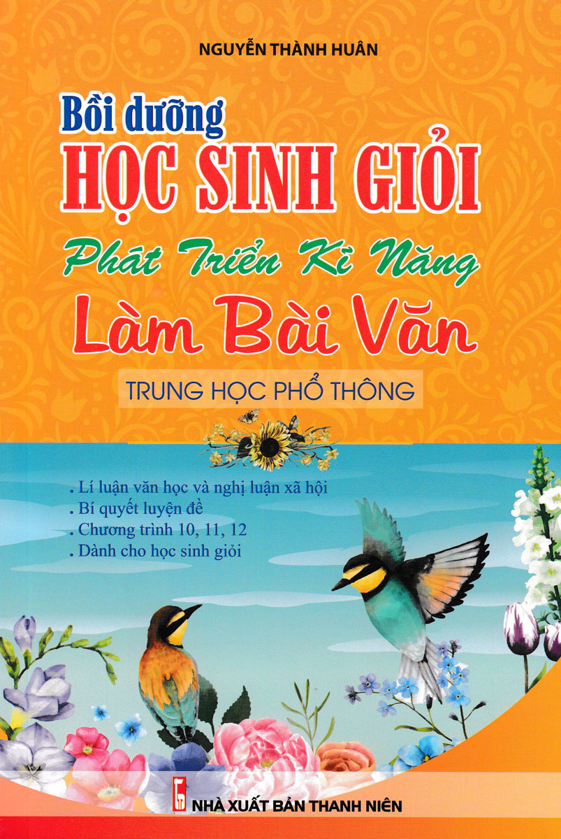 BỒI DƯỠNG HỌC SINH GIỎI PHÁT TRIỂN KĨ NĂNG LÀM BÀI VĂN THPT_KV