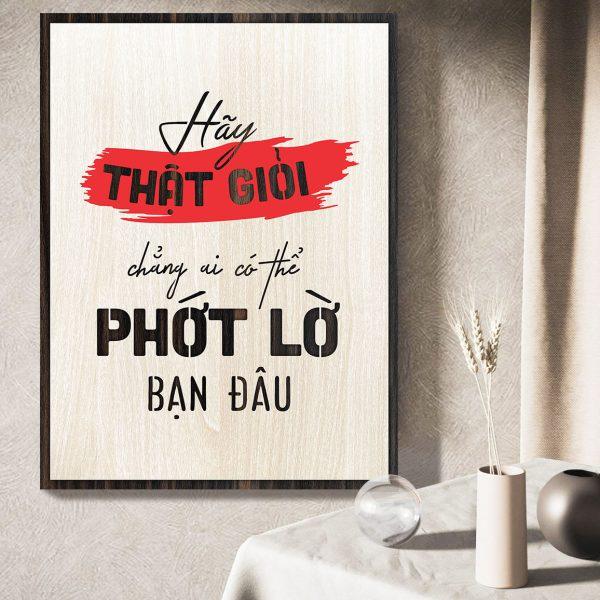 Tranh gỗ decor truyền cảm hứng &quot;Hãy thật giỏi, chẳng ai có thể phớt lờ bạn đâu&quot;