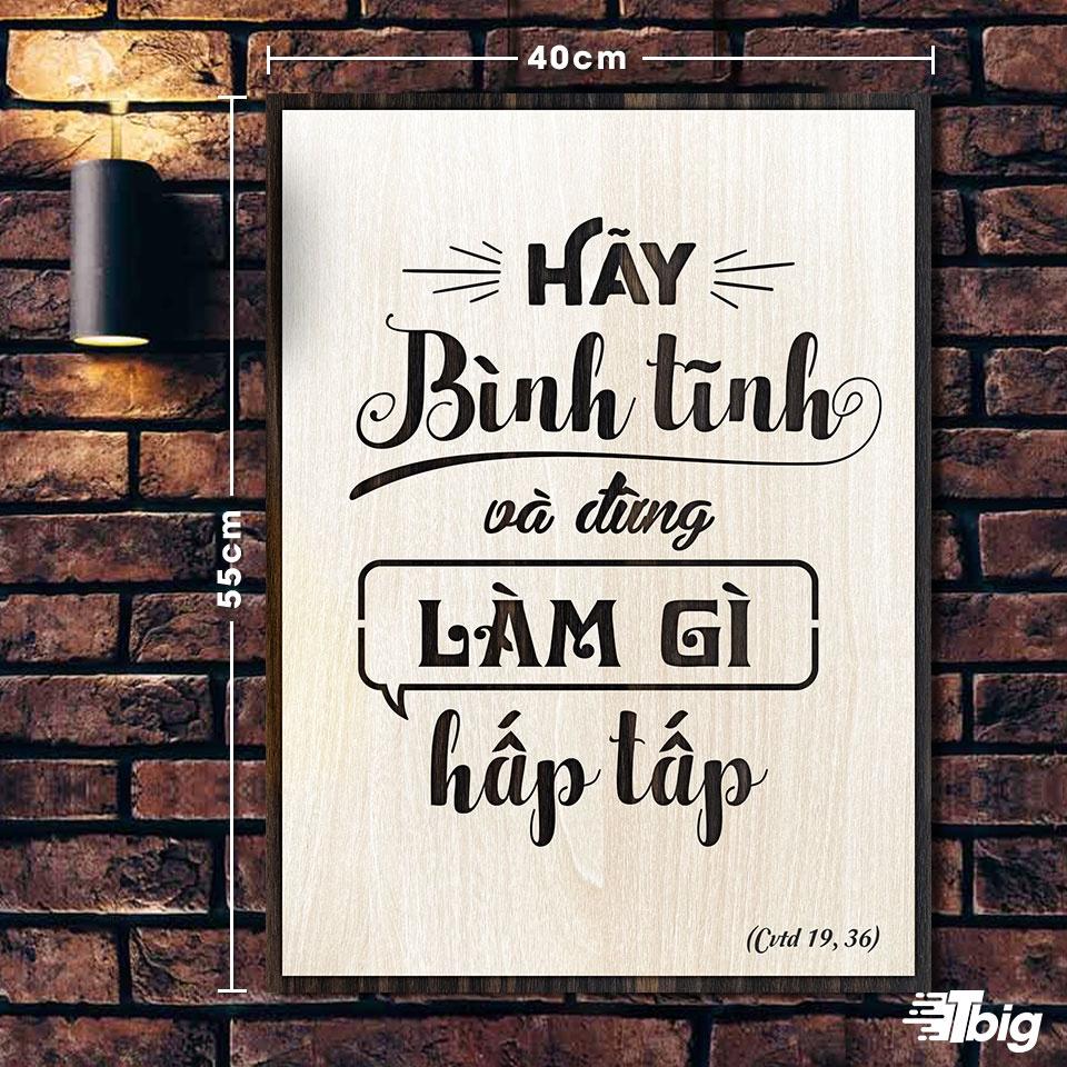 Tranh công giáo TBIG-CG010: Hãy bình tĩnh và đừng làm gì hấp tấp 40x55cm