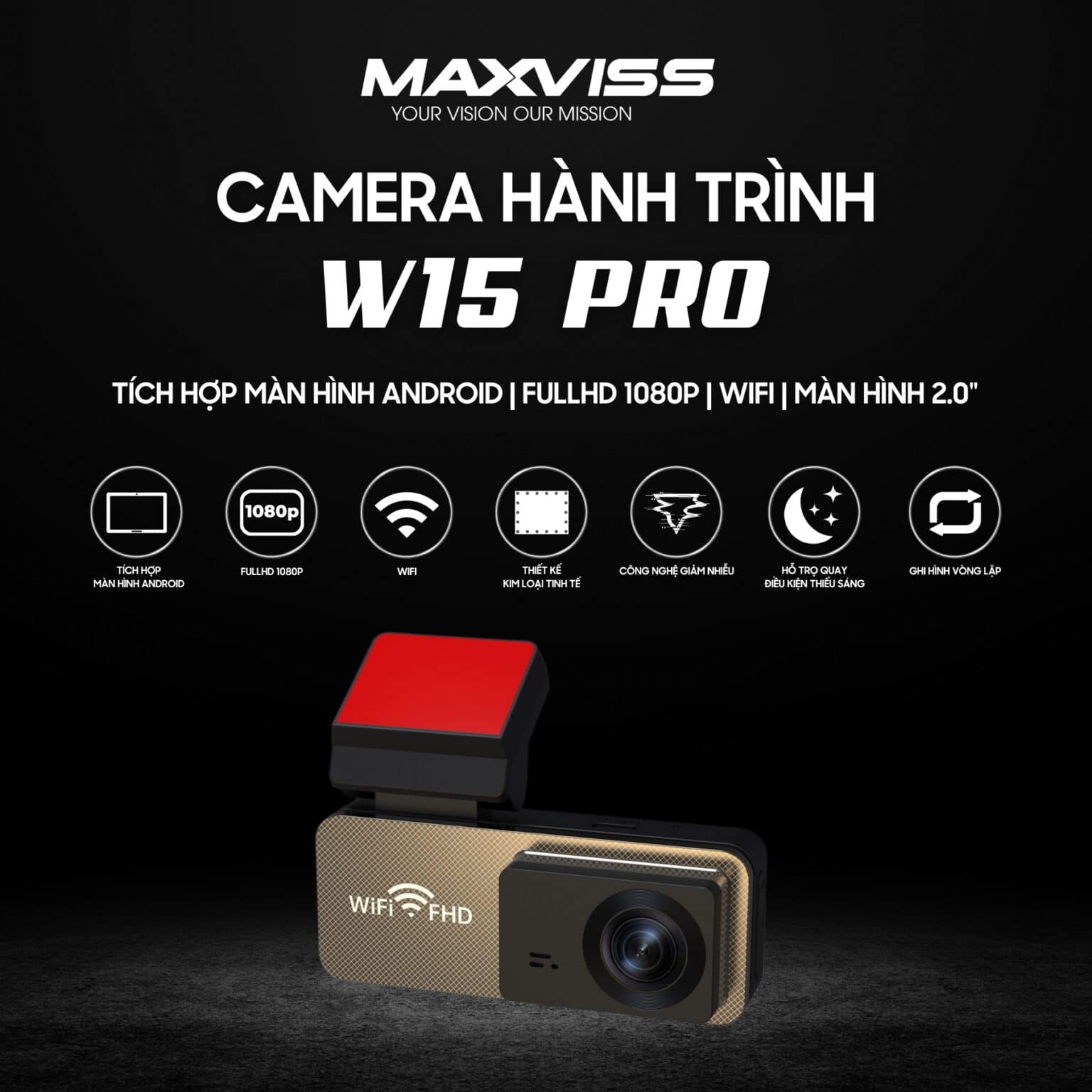 Camera hành trình MAXVISS W15 PRO  Hàng chính hãng