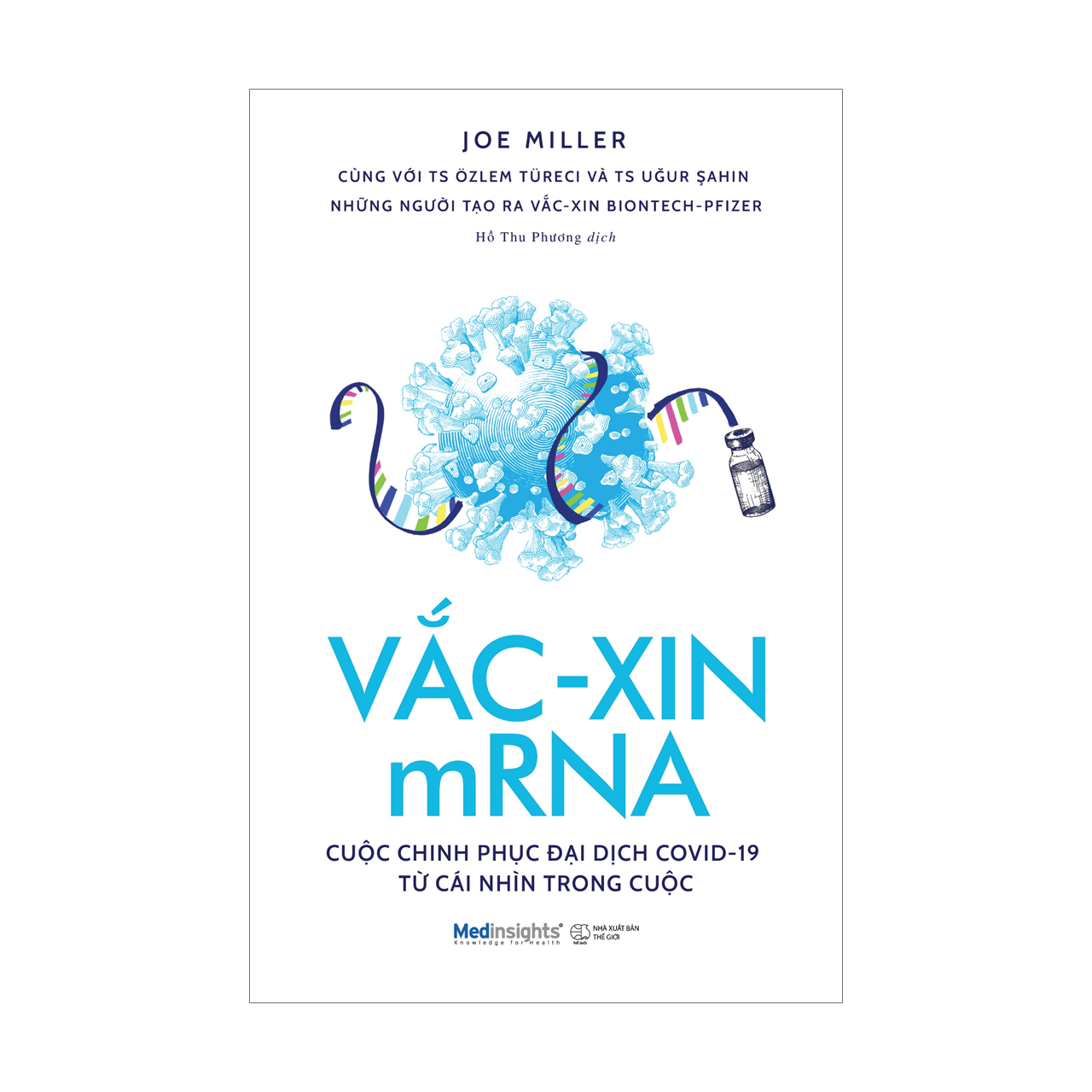 Vắc-xin mRNA: Cuộc Chinh Phục Đại Dịch Covid-19 Từ Cái Nhìn Trong Cuộc