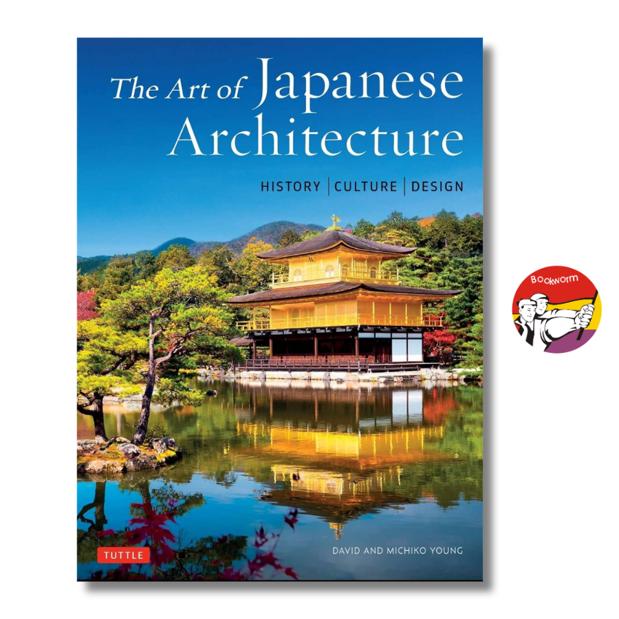 Sách - The Art of Japanese Architecture: History / Culture / Design | Ngoại văn Bìa cứng / Nhật Bản