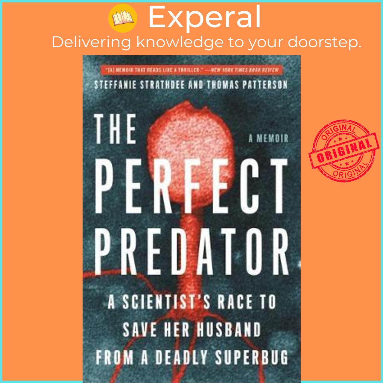 Sách - The Perfect Predator : A Scientist's Race to Save Her Husband from by Steffanie Strathdee (US edition, paperback)