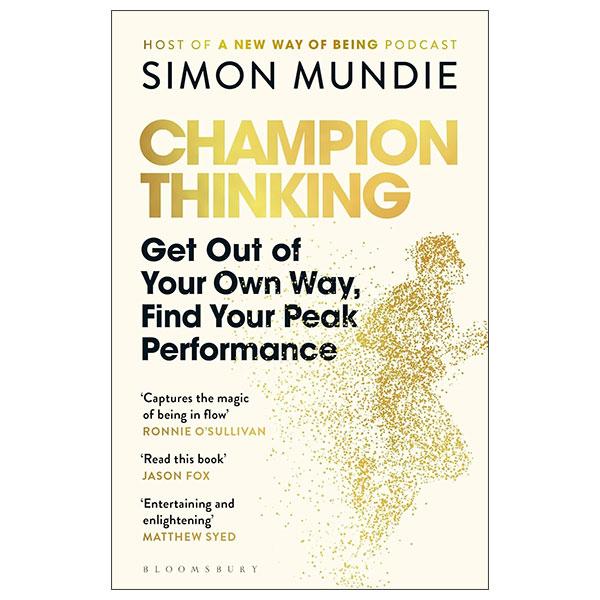 Sách ngoại văn: Champion Thinking - Get Out Of Your Own Way, Find Your Peak Performance