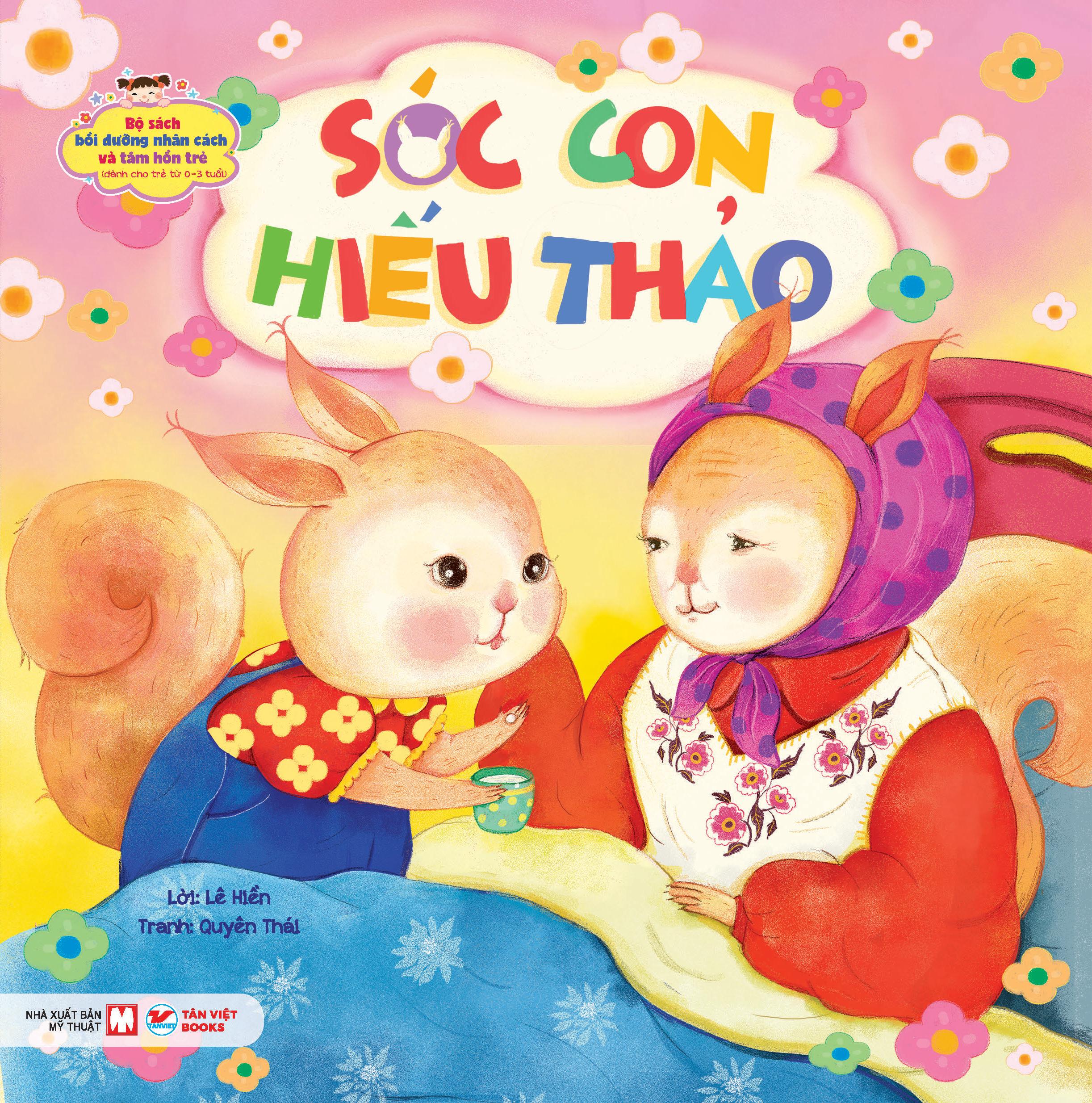 Sách - Bộ Sách Bồi Dưỡng Nhân Cách Và Tâm Hồn Trẻ - Sóc Con Hiếu Thảo (Dành Cho Trẻ Từ 0-3 Tuổi)