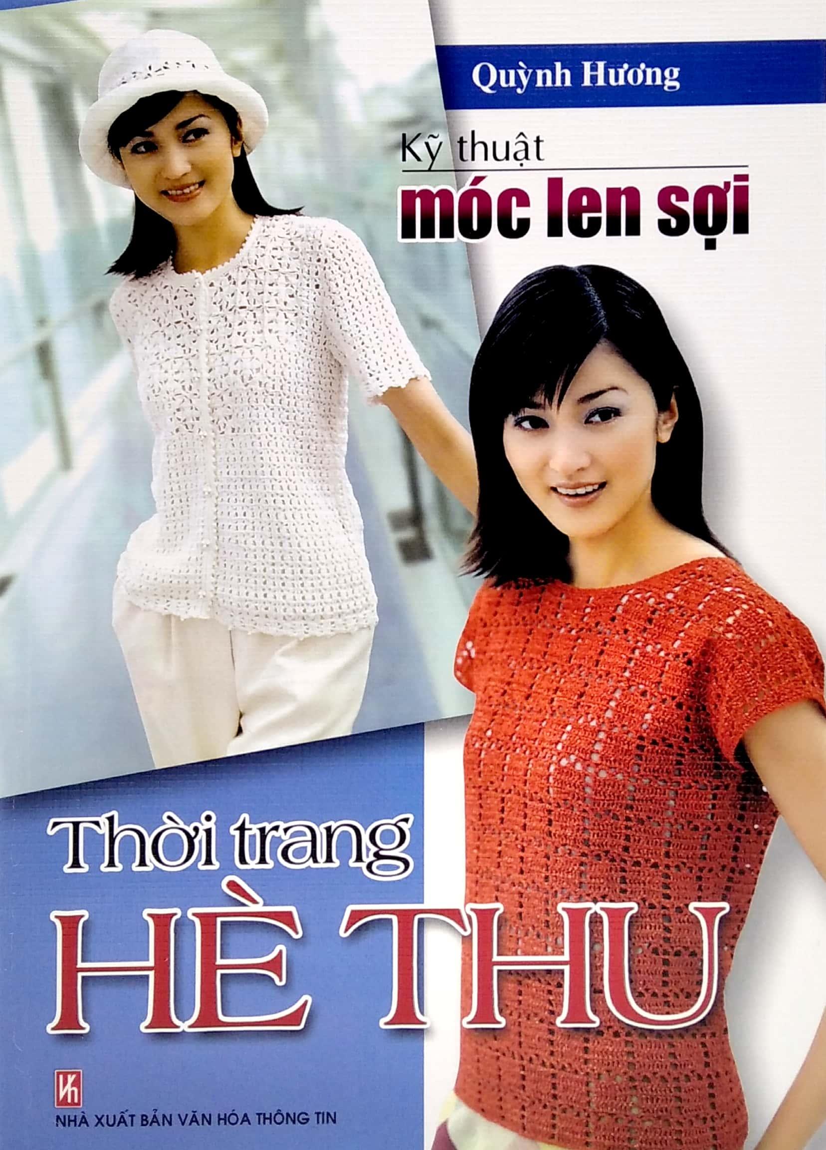 Bộ Sách Móc Len Sợi: Thời Trang Hè Thu + Thời Trang Xuân Hè + 15 Mẫu Thời Trang + Móc Len Sợi Tấm Lót, Thảm, Hoa Trang Trí, Giày, Nón, Giỏ Xách,… (Bộ 4 Cuốn)